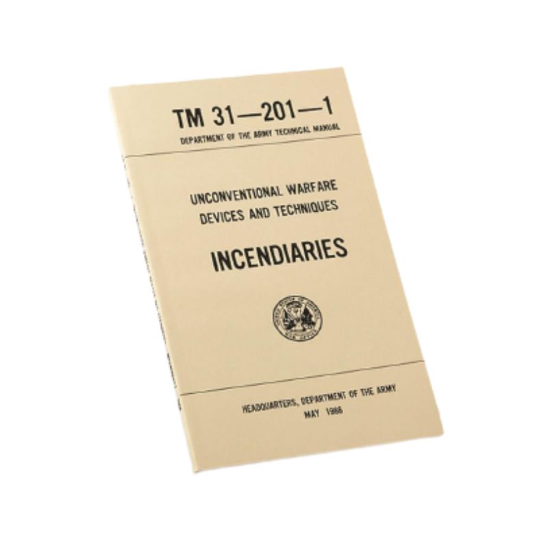 US Army - Unconventional Warfare Devices & Techniques Incendiaries TM 31-201-1